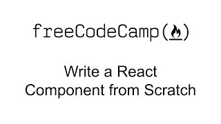 Write a React Component from Scratch - React - Free Code Camp