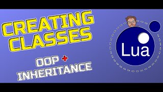 Object-Oriented Programming & Inheritance - Lua Tutorial