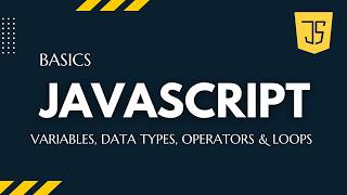 JavaScript Basics for Beginners | Variables, Data Types, Operators & Loops | Learn JavaScript Fast