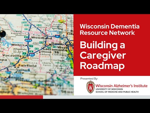 Wisconsin Dementia Resource Network: Building a Caregiver Roadmap