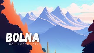 Bolna-Kapoor and sons|Lofi songs bollywood | #trending #viral #loficommunity #chillbeats #chillmusic