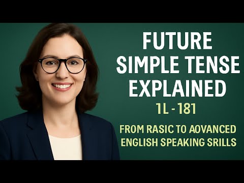 Future Simple Tense Explained | L-18 | From Basic to Advanced English Speaking Skills Learn Grammar