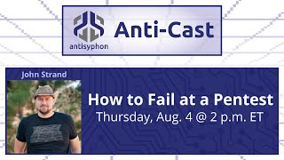 BHIS | How to Fail at a Pentest with John Strand | 1-Hour
