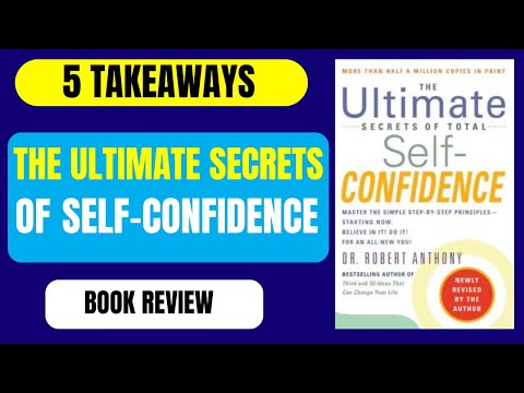 The Ultimate Secrets Of Complete Self-Confidence (Book Summary)