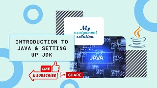 Beginner's Guide to Java: Introduction & Easy JDK Setup | My Assignment Solution
