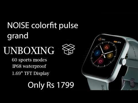 UNBOXING | Noise ColorFit pulse Grand | Only @ 1799
