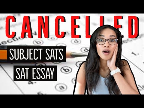 THE SUBJECT SATS + SAT ESSAY ARE CANCELLED (massive college board changes)