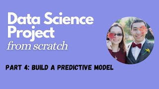Data Science Project from scratch - 4: Build a predictive model