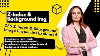 Part 19: CSS Z-Index & Background Image Properties Explained | HTML & CSS Tutorial