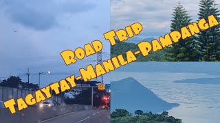 Road Trip 🚧🛣🚦Manila Tagaytay-Manila-Pampanga