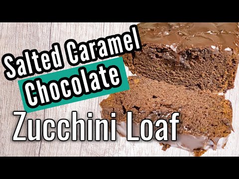 Salted Caramel Chocolate Zucchini Loaf | Chocolate Zucchini bread | Easy Dessert Recipe