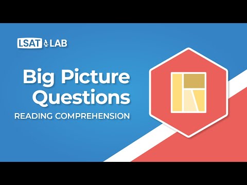 3: Big Picture Questions | How to Improve LSAT Reading Comp