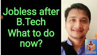 Jobless after B.tech/ Graduation l What to do now? Motivational talk l How to get first job?