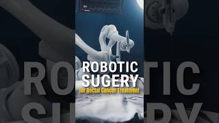 Robotic Surgery for Rectal Cancer Treatment #roboticsurgery #rectalcancer