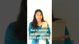 How to become a web developer for free and make $150K/year