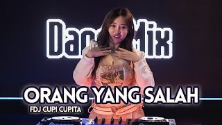 DJ Orang Yang Salah - Luvia FDJ Cupi Cupita DanceMix
