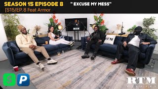 Armor UK🫡”IS ELAINE THE PAIN😤OR CLUELESS❓IN THE RIGHT…”🤔💭RTM Podcast Show🏆S15 Ep8(EXCUSE MY MESS)