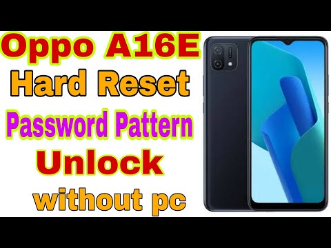 Oppo A16E Unlock Password pattern Pin without pc | Oppo A16e Hard Reset password Pin Pattern Unlock
