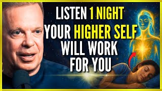 JUST LISTEN and YOUR HIGHER SELF WILL GIVE YOU THE ANSWERS YOU NEED | Hypnosis by Dr Joe Dispenza