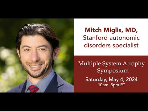 2024-0504 Autonomic Symptoms in MSA - Mitchel Miglis, MD - MSA Symposium