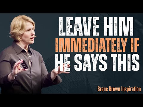 If A Man Says These 5 Things To You, Walk Away Immediately || Brene Brown