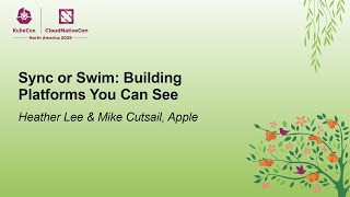 Sync or Swim: Building Platforms You Can See - Heather Lee & Mike Cutsail, Apple