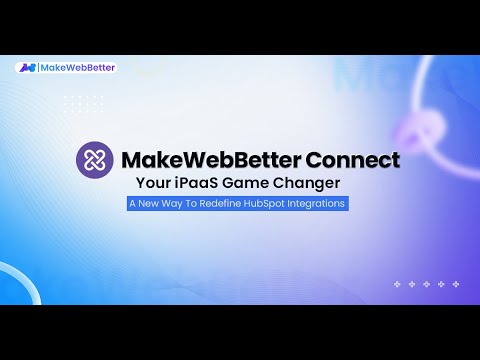 Streamline Your HubSpot Workflows with MakeWebBetter Connect 🚀