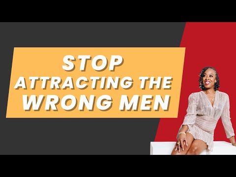 Why You Keep Attracting the Wrong Men (And How to Fix It)