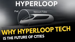 Why Hyperloop Tech Is The Future of Cities