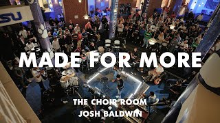 The Choir Room & Josh Baldwin - "Made For More" (Official Performance Video)