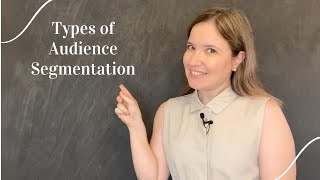 Audience segmentation - What are the different types?