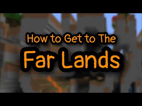 How to Get To the Far Lands in Minecraft