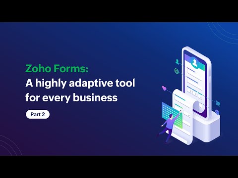 Zoho Forms: A Highly Adaptive tool for every business (Part II)