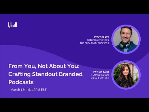 From You, Not About You  Crafting Standout Branded Podcasts