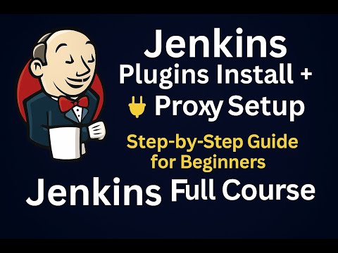 Jenkins Plugins Installation & Proxy Setup | Step-by-Step Guide for Beginners | Jenkins Full  Course