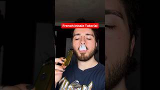French Inhale Tutorial