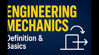 What Is Engineering Mechanics? | Definition & Basics | Mech Magnet