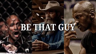 BE THAT GUY - One Of The Best Motivational Video Speeches Compilation Of 2025