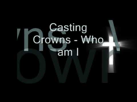 Who Am I   Casting Crowns ~ 1 Hour Lyrics