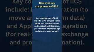 Name key compenents of IICS|ITTechTeach