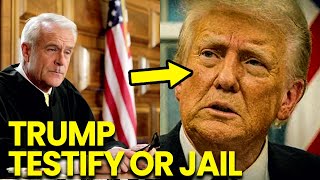 Trump PANICS as Judge ORDERS to TESTIFY or JAIL