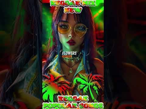 REGGAE MIX 2024 | NEW REGGAE MIX 2024 LOVE SONGS POPULAR SONGS