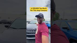 Is $35,000 Too Much For This Jeep Compass #jeepcompass #jeepcompasslimited #jeep #jeeps #carmarket