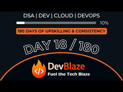 Day 18 of Upskilling Myself | 180 Days of Consistency | DSA, Dev, Cloud, DevOps Grind