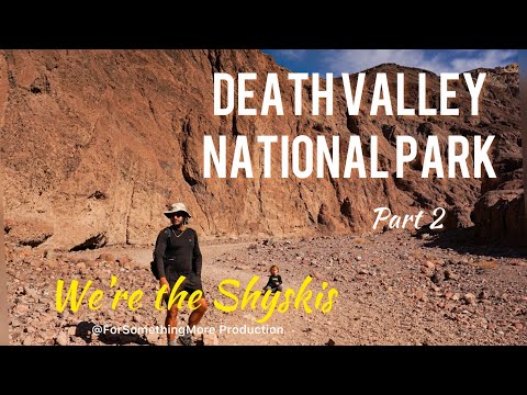 DEATH VALLEY NATIONAL PARK PART 2 - WE’RE THE SHYSKIS