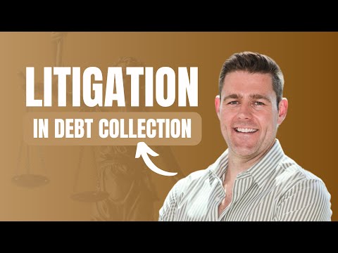 Why Litigation Matters in Debt Collection: Protecting Your Business Legally