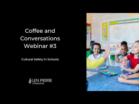 Coffee and Conversations After School Webinar #3 - Cultural Safety in Schools