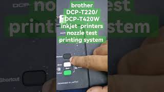 brother DCP-T220/DCP-T420W  inkjet  printers nozzle test printing system #nozzletest #t220 #shorts