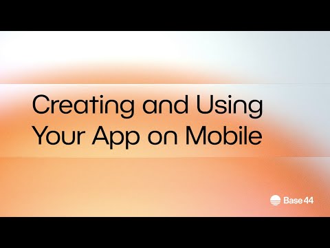 Base44 | Creating and using your app on mobile