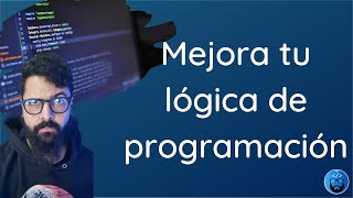 👨‍💻 Mejora tu LÓGICA de #PROGRAMACIÓN con estos #tips y recursos 😎